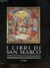 I libri di San Marco - I manoscritti liturgici della basilica arciana.. Marcon Susy