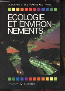 Ecologie et environnements - Collection la science et les hommes, le travail.