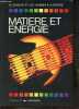 Matiere et energie - Collection la science et les hommes, la matière.. Rosmorduc Jean