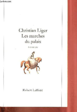 Les marches du palais - roman.. Liger Christian