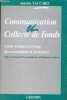 Communication et Collecte de Fonds - Guide pratique à l'usage des associations et fondations.. Vaccaro Antoine