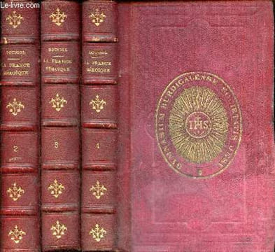 La France héroïque vies et récits dramatiques d'après les chroniques et les documents originaux - Tome 2 + Tome 3 + Tome 4 (3 volumes) - 3e édition, ...