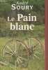 Le pain blanc.. Soury André