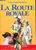 La route royale - Le voyage de Philippe V et de ses frères de Sceaux à la frontière d'Espagne (décembre 1700-janvier 1701) d'après la relation du ...