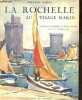 La Rochelle au visage marin - Exemplaire n°514/2000 sur vélin teinté - Collection Escales n°1.. Darde Fernand