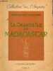 "La grande île de Madagascar - Les régions et les races - les moeurs - les fêtes - la poésie - l'art - les croyances - la civilisation du boeuf et du ...