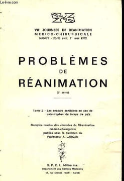 Problèmes de réanimation (7e série) - Tome 2 : Les secours sanitaires en cas de catastropheqs du temps de paix - VIIes journées de réanimation ...