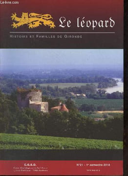 Le léopard histoire et familles de Gironde n°21 1e semestre 2018 - Le mot du président - interview de Michel Girardot - histoire d'une naissance - ...