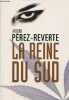 La reine du sud.. Pérez-Reverte Arturo