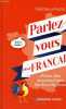 Parlez-vous (les) français? atlas des expressions de nos régions.. Avanzi Mathieu