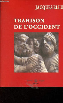 Trahison de l'occident.. Ellul Jacques