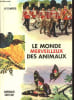 Le monde merveilleux des animaux - Collection Art et artifices n&deg;1.. Fernez Andr&eacute;
