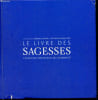 Le livrre des sagesses - Laventure spirituelle de l'humanit&eacute;.. Lenoir Fr&eacute;d&eacute;ric, Tardan-Masquelier Ys&eacute;