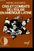 Cris et combats de l'Eglise en Am&eacute;rique latine - Collection Rencontres n&deg;13.. Duclercq Michel