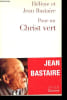 Pour un Christ vert - Collection Forum.. Bastaire H&eacute;l&egrave;ne et Jean