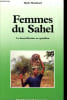 Femmes du Sahel - La d&eacute;sertification au quotidien.. Monimart Marie