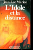 L'Idole et la distance - Cinq &eacute;tudes - Collection Figures.. Marion Jean-Luc