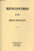Rencontres avec Jean Sulivan, Tome 1.. Collectif