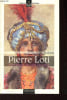 Pierre Loti - L'&eacute;crivain et son double - Collection Figures de proue.. Buisine Alain