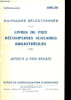 Catalogue n&deg;46 bis - Ouvrages s&eacute;lectionn&eacute;s pour Livres de prix - R&eacute;compenses scolaires - Biblioth&egrave;ques etc Offerts &agrave; prix r&eacute;vis&eacute;s.. Collectif