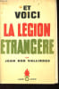 Et voici la l&eacute;gion &eacute;trang&egrave;re - Collection Grands documentaires illustr&eacute;s.. des Valli&egrave;res Jean