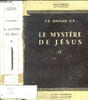 Le myst&egrave;re de J&eacute;sus. Tome second.. P. R. Bernard O. P.