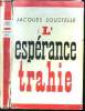 L'espérance trahie (1958-1961).. Soustelle Jacques.