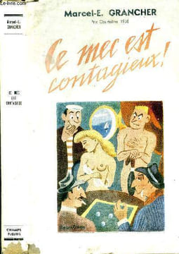 Ce mec est contagieux!. Grancher Marcel-E.