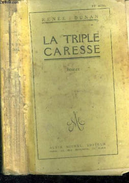 La triple caresse. Dunan Renée