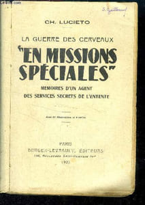 "La guerre des cerveaux ""en mission spéciales"" Mémoires d'un agent des services secrets de l'Entente."