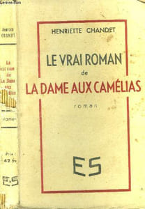 Le vrai roman de La Dame aux Camélias.