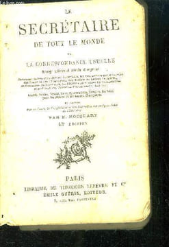 Le secrétaire de tout le monde ou la correspondance usuelle.. Hocquart E.