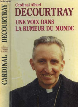 Une voix dans la rumeur du monde. Decourtray (Cardinal Albert)