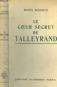 Le coeur secret de Talleyrand. Missoffe Michel