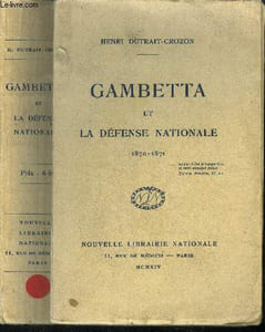 Gambetta et la Défense Nationale 1870-1871