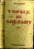 L'Opale de Shézady. Cotard Jean