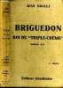 Briguedon Roi du Triple-Crême Roman Gai. Druault Jean