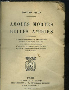 Amours mortes, belles amours. Pilon Edmond