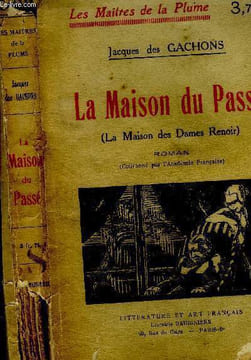 La Maison du passé (La Maison des Dames Renoirs). Gachons Jacques ( Des)