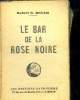 Le bar de la rose noire. Metais.R Robert