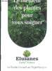 Le meilleur des plantes pour vous soigner. Le guide conseil en phytothérapie.. Collectif