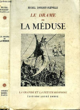 Le drame de la méduse- Collection La grande et la petite histoire. Bourdet-Pléville Michel