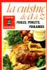 La cuisine de A à Z : poules, poulets, poulardes. Burgaud Françoise
