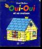 Oui-Oui et sa maison. Bluton Gnid