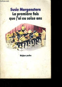 La première fois que j'ai eu seize ans