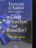 Coup de torchon sur Bruxelles! - L'Europe grise. D'Aubert François - Ressot Guillaume