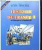 Histoire de France 3 - de Robespierre à Napoléon.. Bertrand Gilles