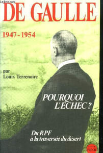 De Gaulle 1947-1954 pourquoi l'echec? - Du RPF à la traversée de désert