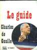 Le guide Charles de Gaule. Collectif