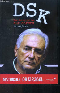 DSK La descente aux enfers
